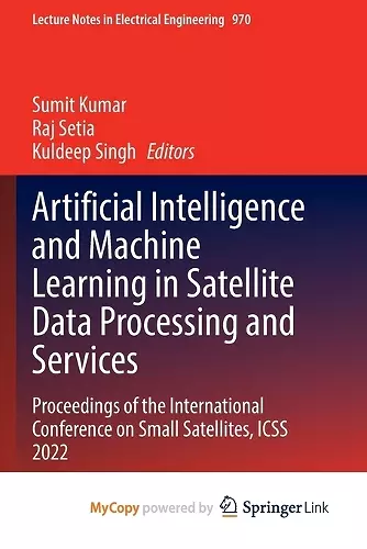 Artificial Intelligence and Machine Learning in Satellite Data Processing and Services cover