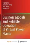 Business Models and Reliable Operation of Virtual Power Plants cover