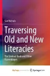 Traversing Old and New Literacies cover