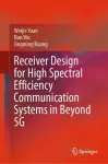 Receiver Design for High Spectral Efficiency Communication Systems in Beyond 5G cover