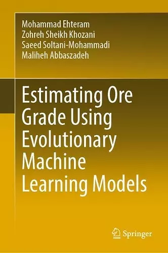 Estimating Ore Grade Using Evolutionary Machine Learning Models cover