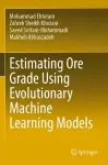 Estimating Ore Grade Using Evolutionary Machine Learning Models cover