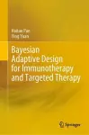 Bayesian Adaptive Design for Immunotherapy and Targeted Therapy cover