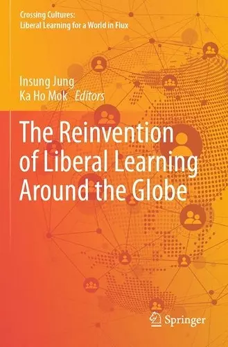 The Reinvention of Liberal Learning Around the Globe cover