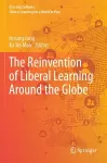 The Reinvention of Liberal Learning Around the Globe cover