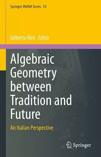 Algebraic Geometry between Tradition and Future cover