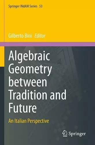 Algebraic Geometry between Tradition and Future cover