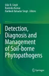 Detection, Diagnosis and Management of Soil-borne Phytopathogens cover
