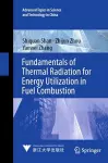Fundamentals of Thermal Radiation for Energy Utilization in Fuel Combustion cover