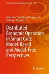 Distributed Economic Operation in Smart Grid: Model-Based and Model-Free Perspectives cover