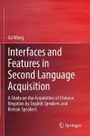 Interfaces and Features in Second Language Acquisition cover