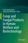 Fungi and Fungal Products in Human Welfare and Biotechnology cover