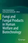 Fungi and Fungal Products in Human Welfare and Biotechnology cover