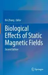 Biological Effects of Static Magnetic Fields cover