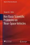 Key Basic Scientific Problems on Near-Space Vehicles cover