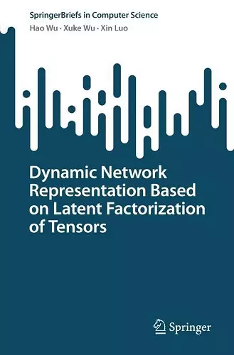 Dynamic Network Representation Based on Latent Factorization of Tensors cover