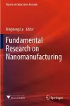 Fundamental Research on Nanomanufacturing cover