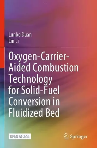 Oxygen-Carrier-Aided Combustion Technology for Solid-Fuel Conversion in Fluidized Bed cover