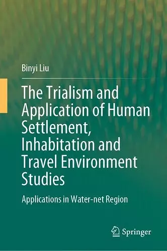 The Trialism and Application of Human Settlement, Inhabitation and Travel Environment Studies cover