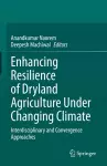 Enhancing Resilience of Dryland Agriculture Under Changing Climate cover