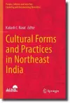 Cultural Forms and Practices in Northeast India cover