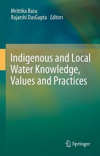 Indigenous and Local Water Knowledge, Values and Practices cover