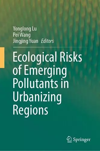 Ecological Risks of Emerging Pollutants in Urbanizing Regions cover