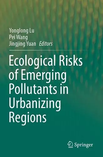 Ecological Risks of Emerging Pollutants in Urbanizing Regions cover