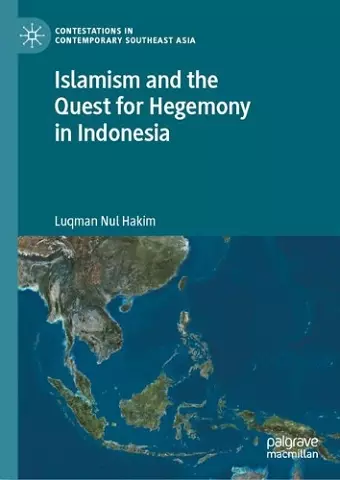 Islamism and the Quest for Hegemony in Indonesia cover