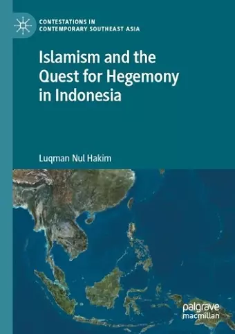 Islamism and the Quest for Hegemony in Indonesia cover
