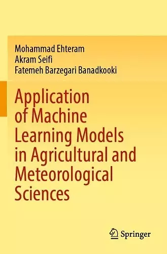 Application of Machine Learning Models in Agricultural and Meteorological Sciences cover