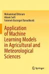 Application of Machine Learning Models in Agricultural and Meteorological Sciences cover