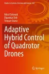 Adaptive Hybrid Control of Quadrotor Drones cover