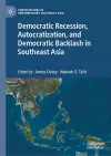 Democratic Recession, Autocratization, and Democratic Backlash in Southeast Asia cover