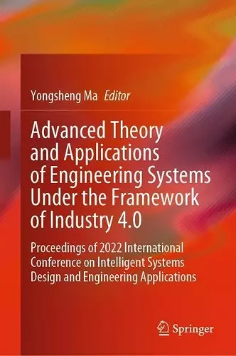 Advanced Theory and Applications of Engineering Systems Under the Framework of Industry 4.0 cover