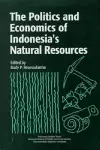 The Politics and Economics of Indonesia's Natural Resources cover