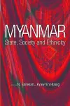 Myanmar: State, Society And Ethnicity cover