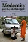 Modernity And Re-Enchantment: Religion In Post-Revolution Vietnam cover