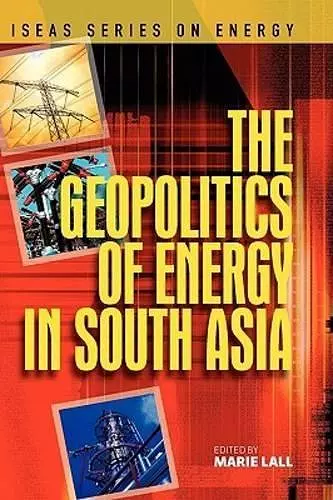 The Geopolitics of Energy in South Asia cover