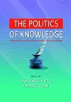 The Politics of Knowledge cover