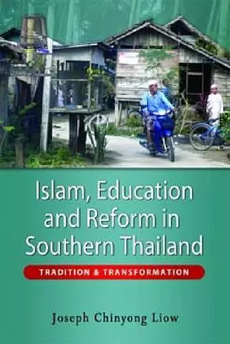 Islam, Education and Reform in Southern Thailand cover