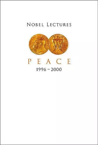 Nobel Lectures In Peace, Vol 7 (1996-2000) cover