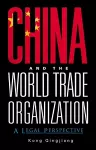 China And The World Trade Organization: A Legal Perspective cover
