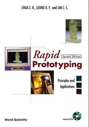 Rapid Prototyping: Principles And Applications (With Companion Cd-rom) cover