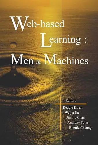 Web-based Learning: Men And Machines - Proceedings Of The First International Conference On Web-based Learning In China (Icwl 2002) cover