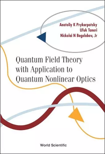 Quantum Field Theory With Application To Quantum Nonlinear Optics cover