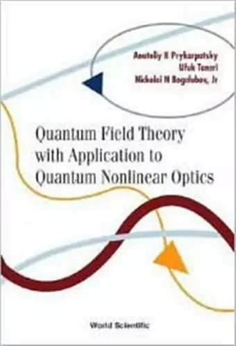 Quantum Field Theory With Application To Quantum Nonlinear Optics cover