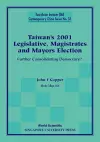 Taiwan's 2001 Legislative, Magistrates And Mayors Election: Further Consolidating Democracy? cover