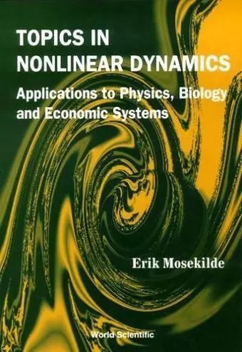 Topics In Nonlinear Dynamics: Applications To Physics, Biology And Economic Systems cover