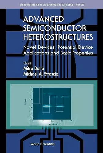 Advanced Semiconductor Heterostructures: Novel Devices, Potential Device Applications And Basic Properties cover